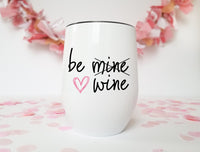 “Be Wine” Wine Tumbler